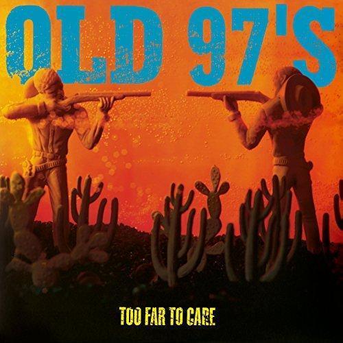 Old 97's - Too Far To Care  (Vinyl) - Joco Records