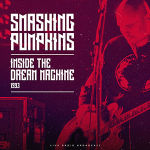 Smashing Pumpkins - The Dream Machine Live 1993 (LP)