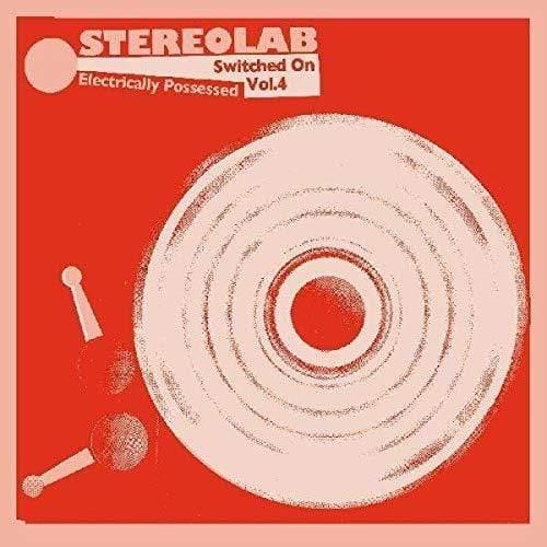Stereolab - Electrically Possessed (Switched On Volume 4) (Vinyl) - Joco Records