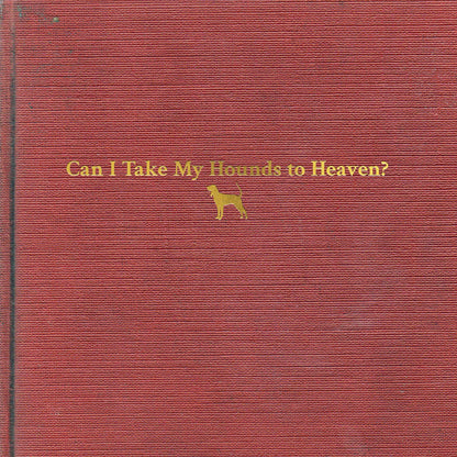 Tyler Childers - Can I Take My Hounds To Heaven? (3 LP) - Joco Records