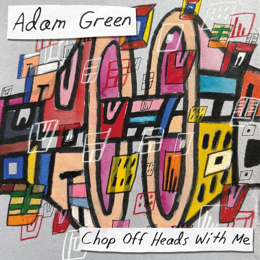 Adam Green - Chop Off Heads With Me (LP) - Joco Records