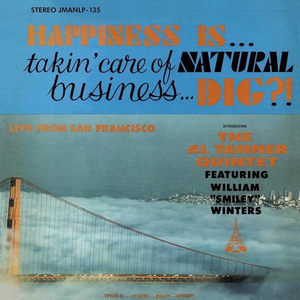 Al Tanner Quintet - Happiness Is... Takin' Care Of Natural Business... Dig? (LP) - Joco Records