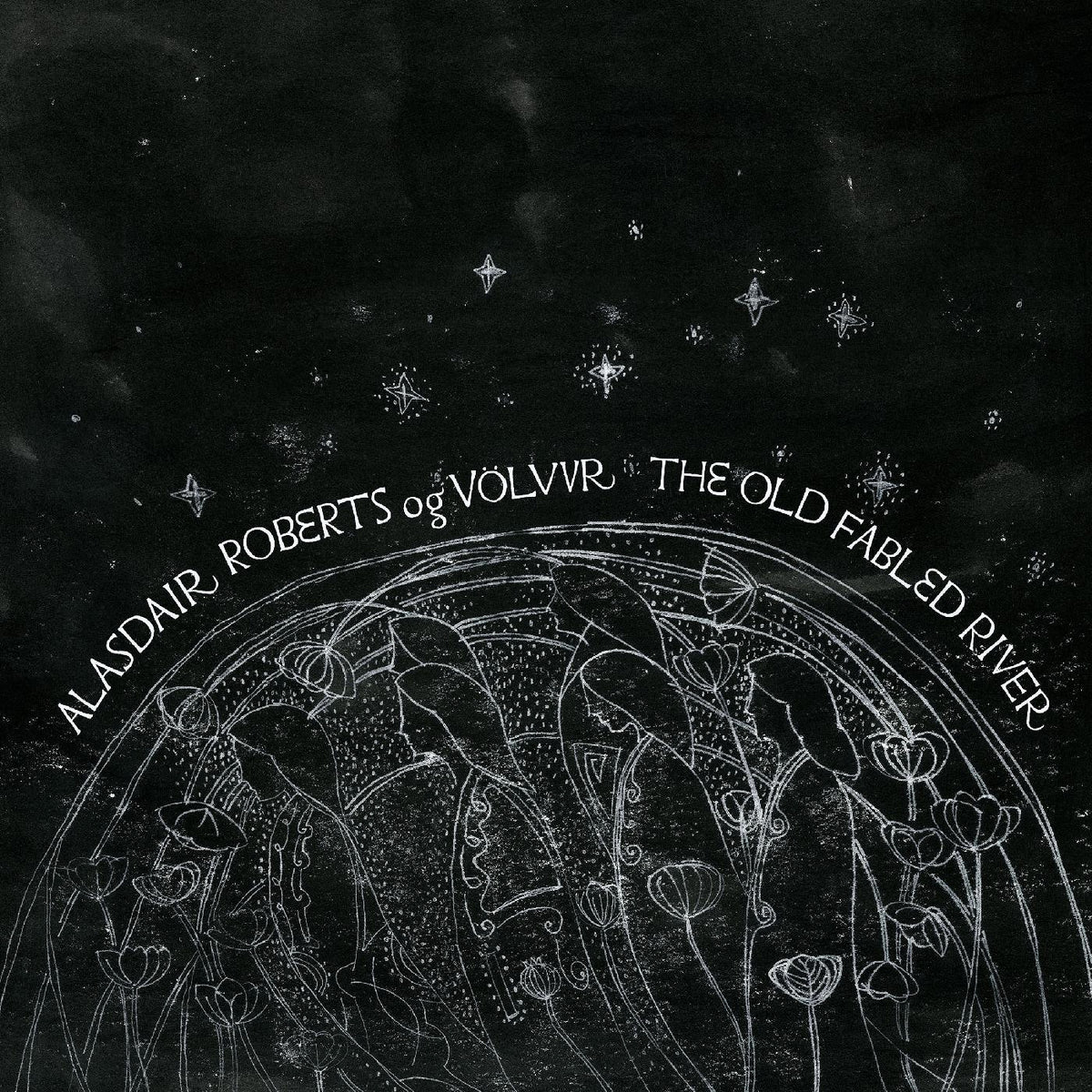 Alasdair Og VˆLvur Roberts - The Old Fabled River (LP) - Joco Records