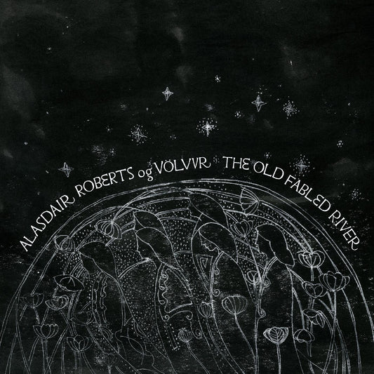 Alasdair Og VˆLvur Roberts - The Old Fabled River (Vinyl)