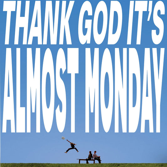 Almost Monday - Thank God It's Almost Monday (Sky Blue LP) - Joco Records