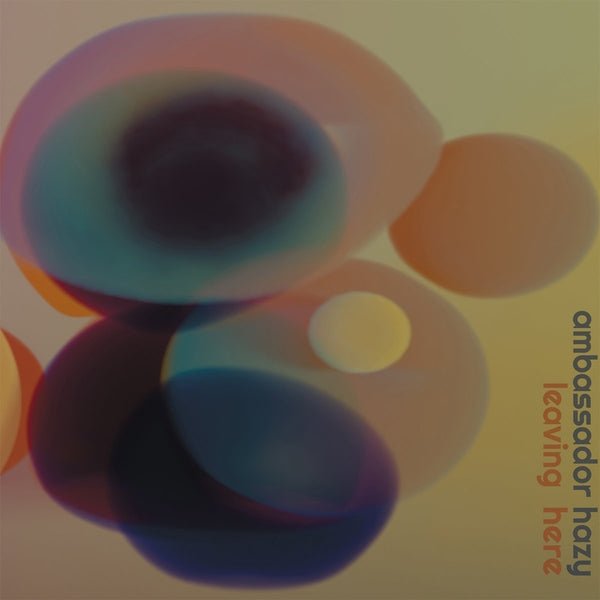 Ambassador Hazy - Leaving Here (LP) - Joco Records