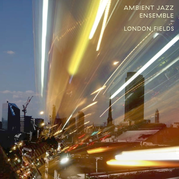 Ambient Jazz Ensemble - London Fields (LP)