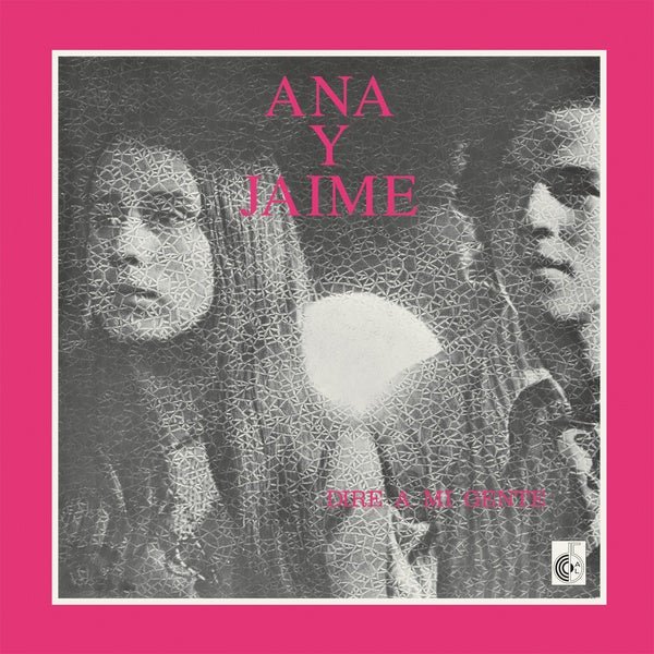 Ana Y Jaime - Dire A Mi Gente (LP) - Joco Records