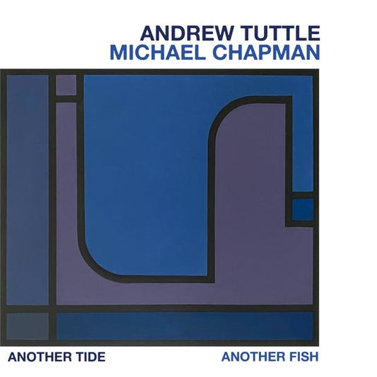 Andrew Tuttle, Michael Chapman - Another Tide, Another Fish (LP) - Joco Records
