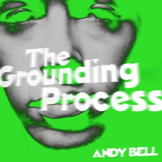 Andy Bell - The Grounding Process (10 - Inch EP) - Joco Records
