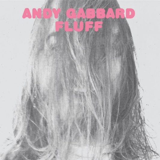 Andy Gabbard - Fluff (Vinyl)