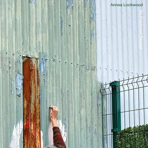 Annea Lockwood - On Fractured Ground / Skin Resonance (LP) - Joco Records