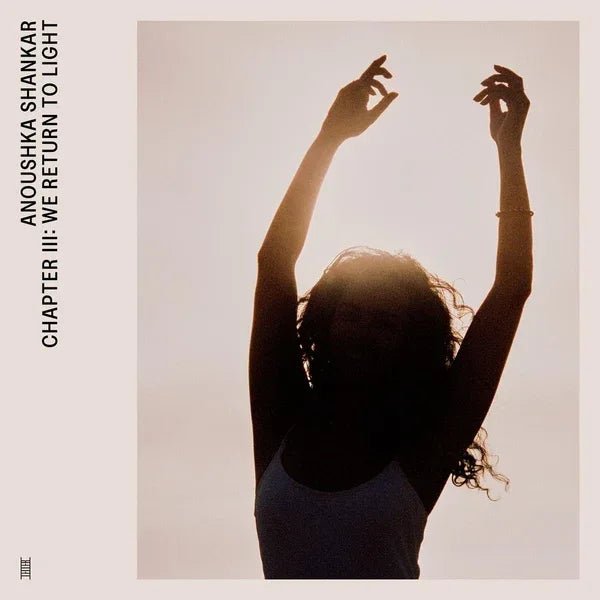 Anoushka Shankar - Chapter Iii: We Return To Light (LP) - Joco Records