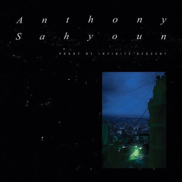 Anthony Sahyoun - Proof By Infinite Descent (LP) - Joco Records