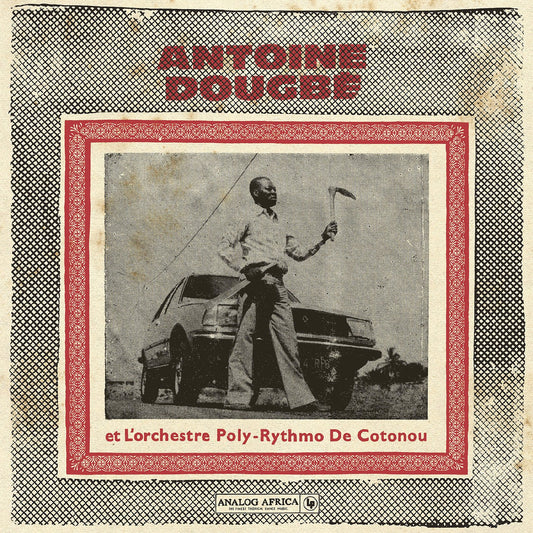 Antoine Dougbe Et L'Orchestre Poly - Rythmo De Coton - Antoine Dougbe Et L'Orchestre Poly - Rythmo De Cotonou (Analog Africa No.44) (2 LP) - Joco Records