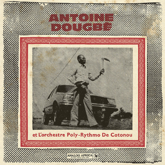 Antoine Dougbe Et L'Orchestre Poly-Rythmo De Coton - Antoine Dougbe Et L'Orchestre Poly-Rythmo De Cotonou (Analog Africa No.44)