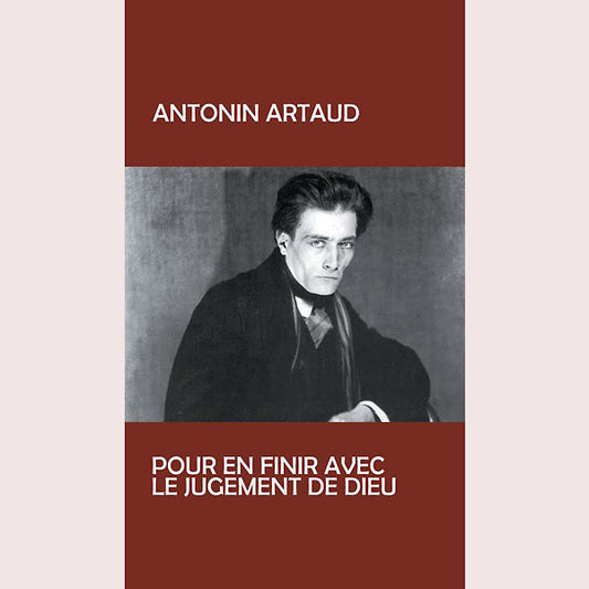 ANTONIN ARTAUD - Pur En Finir Avec Le Jugement De Dieu