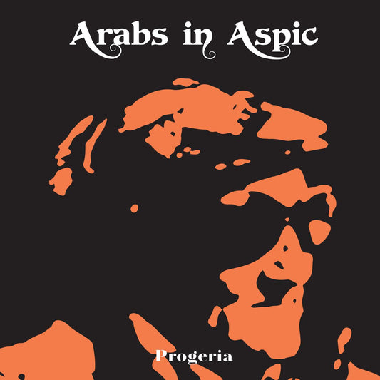 Arabs In Aspic - Progeria (Vinyl)