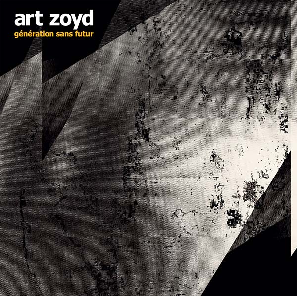 ART ZOYD - Génération Sans Futur