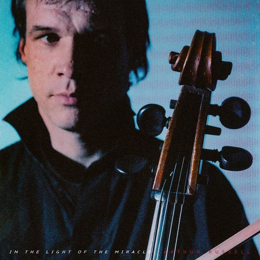 Arthur Russell - In The Light Of The Miracle: Remixes