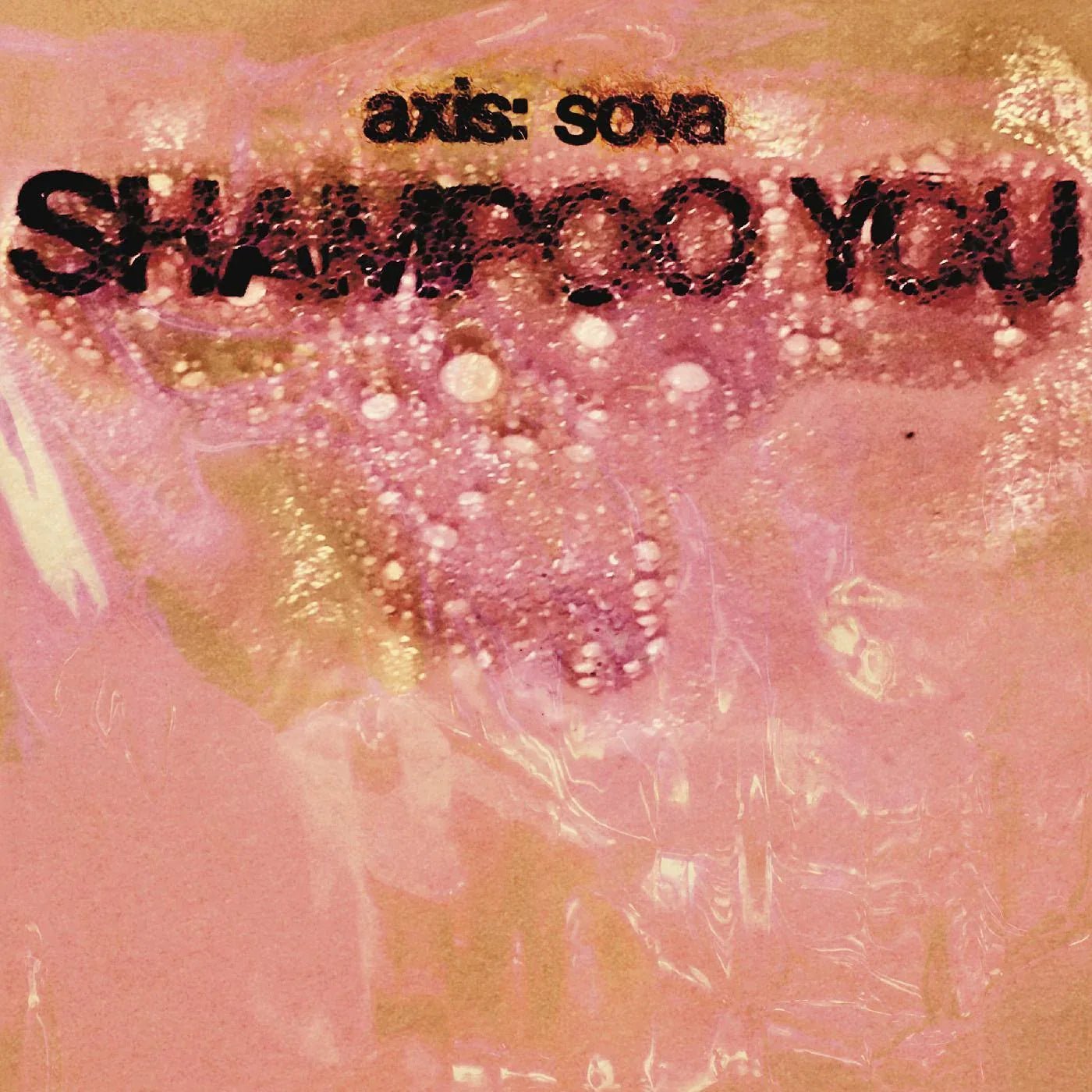 Axis: Sova - Shampoo You (LP) - Joco Records