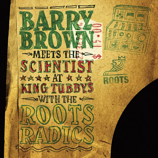 BARRY BROWN MEETS THE SCIENTIST - At King Tubbys With The Roots Radics