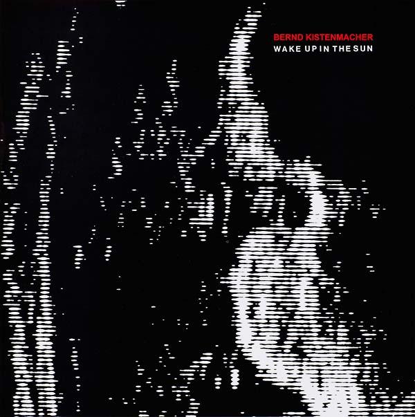 Bernd Kistenmacher - Wake Up In The Sun (LP) - Joco Records