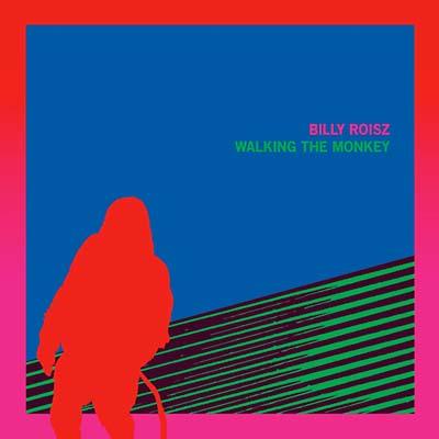 Billy Roisz - Walking The Monkey (LP) - Joco Records