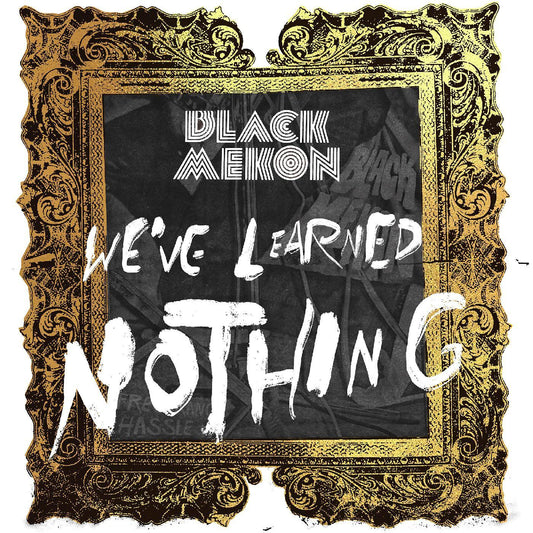 Black Mekon - We'Ve Learned Nothing (Vinyl) - Joco Records