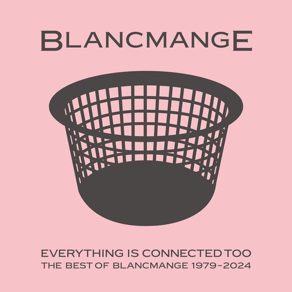 BLANCMANGE - Everything Is Connected Too