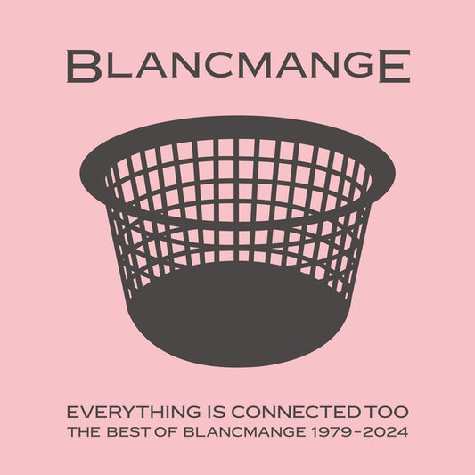 BLANCMANGE - Everything Is Connected Too