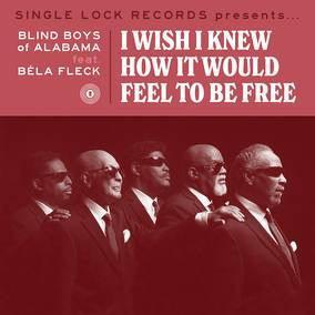 Blind Boys Of Alabama, The - I Wish I Knew How It Would Feel To Be Free (7-Inch Single) - Joco Records