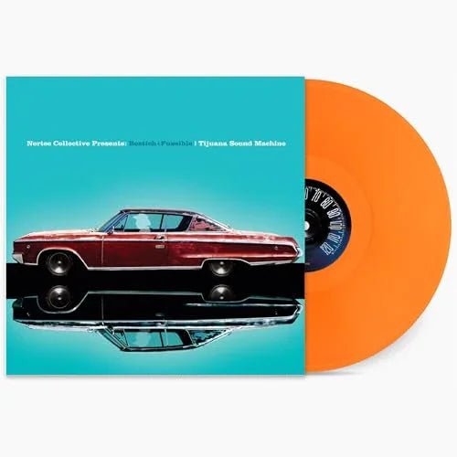 Bostich + Fussible - Tijuana Sound Machine (Nortec Collective Presents) (LP) - Joco Records