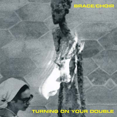 Brace/Choir - Turning On Your Double (LP) - Joco Records