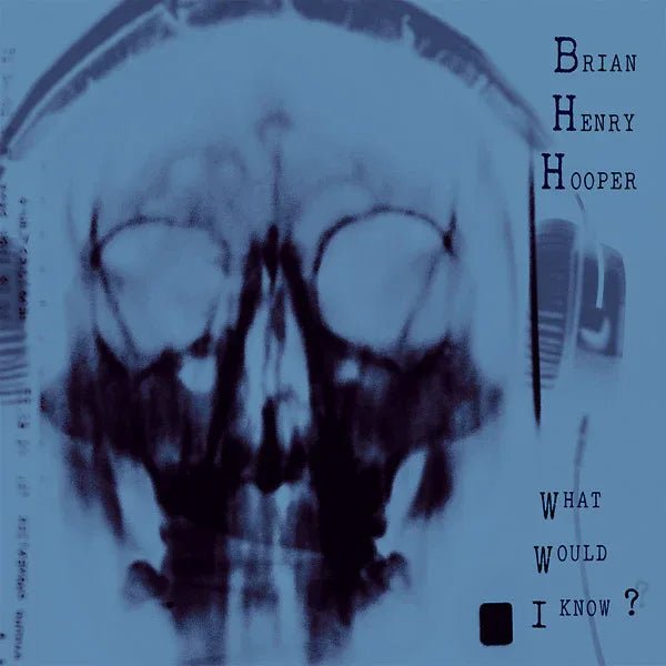 Brian Henry Hooper - What Would I Know? (LP) - Joco Records