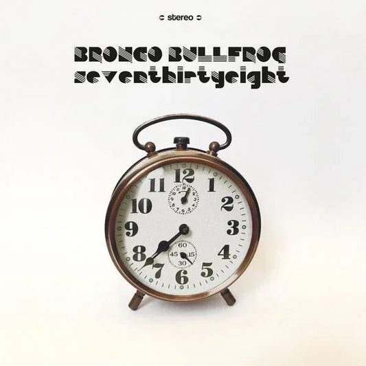 Bronco Bullfrog - Seventhirtyeight (LP) - Joco Records