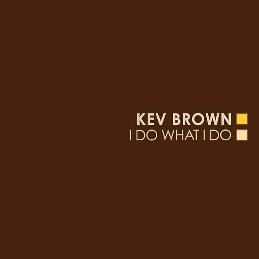 Brown,Kev - I Do What I Do (2 LP) - Joco Records