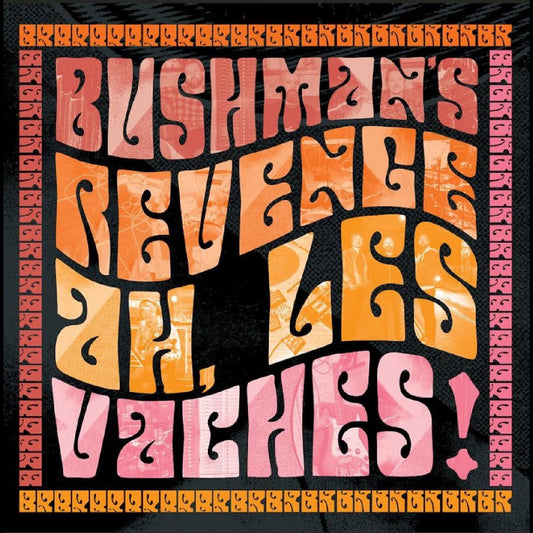 Bushman's Revenge - Ah, Les Vaches (Orange Vinyl) (LP) - Joco Records