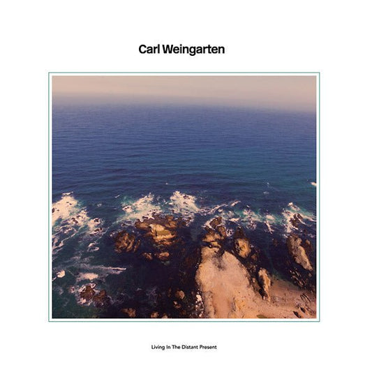 Carl Weingarten - Living In The Distant Present (LP) - Joco Records