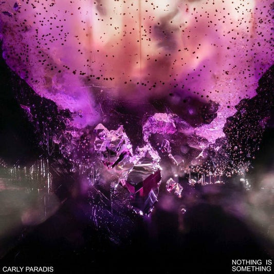 Carly Paradis - Nothing Is Something (LP) - Joco Records
