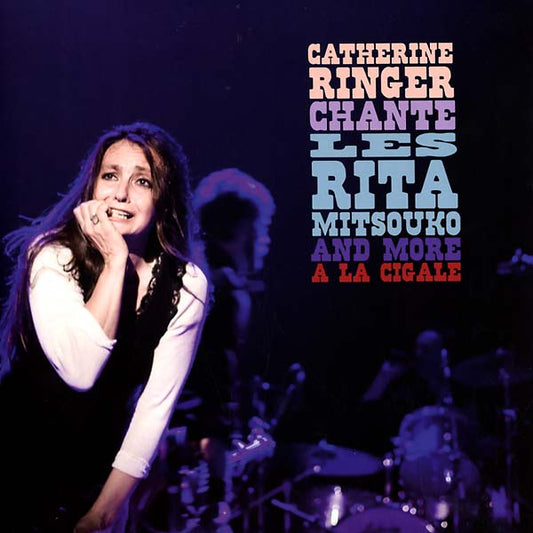 Catherine Ringer - Chante Les Rita Mitsouko And More A La Cigale (2 LP) - Joco Records