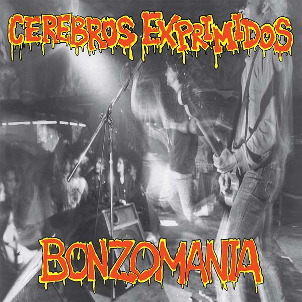 CEREBROS EXPRIMIDOS - Bonzomania