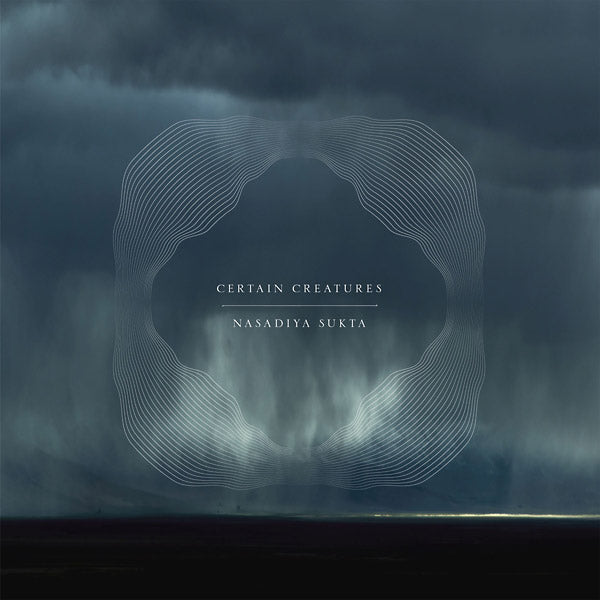 Certain Creatures - Nasadiya Sukta (LP) - Joco Records