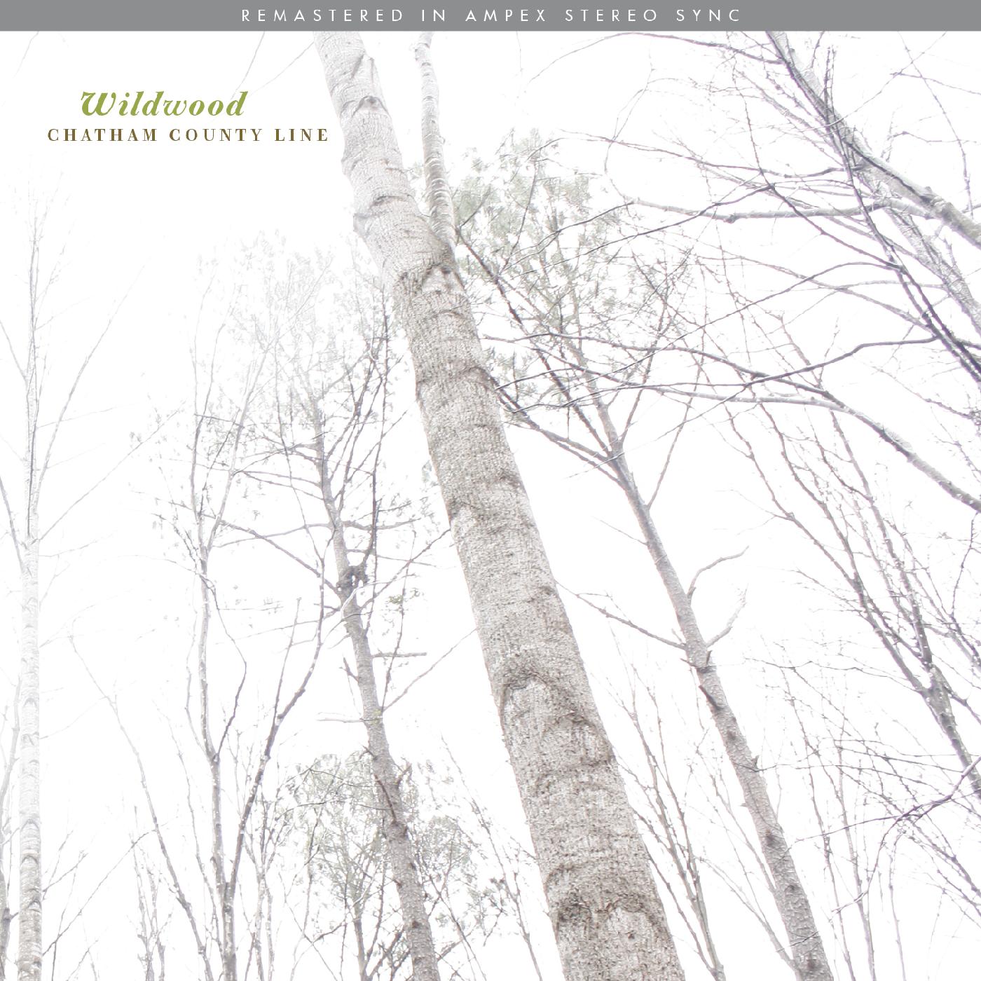 Chatham County Line - Wildwood (Remastered) (Vinyl)