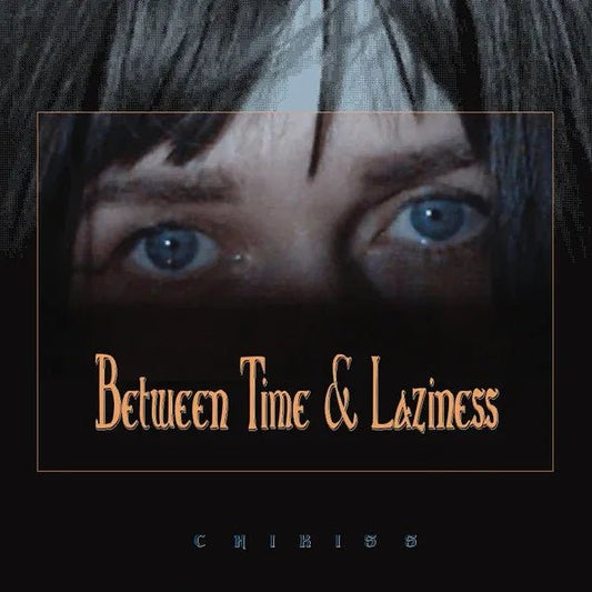 Chikiss - Between Time And Laziness (LP) - Joco Records