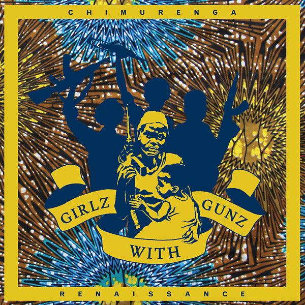 Chimurenga Renaissance - Girlz With Gunz (Vinyl)