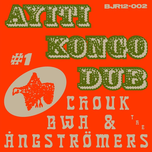 CHOUK BWA & THE ANGSTROMERS - Ayiti Kongo Dub #1