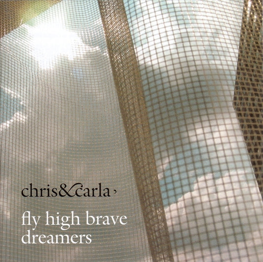 Chris & Carla - Fly High Brave Dreamers (Vinyl)