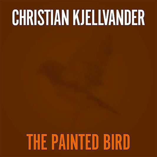 Christian Kjellvander - The Painted Bird (Vinyl)