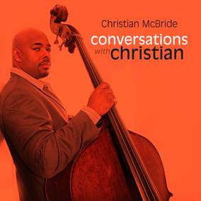 Christian Mcbride - Conversations With Christian (RSD 4/23/2022)